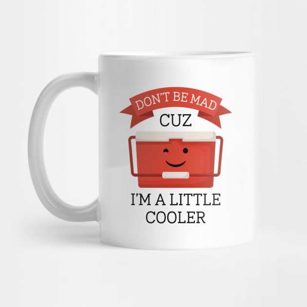 I’m A Little Cooler by LuckyFoxDesigns